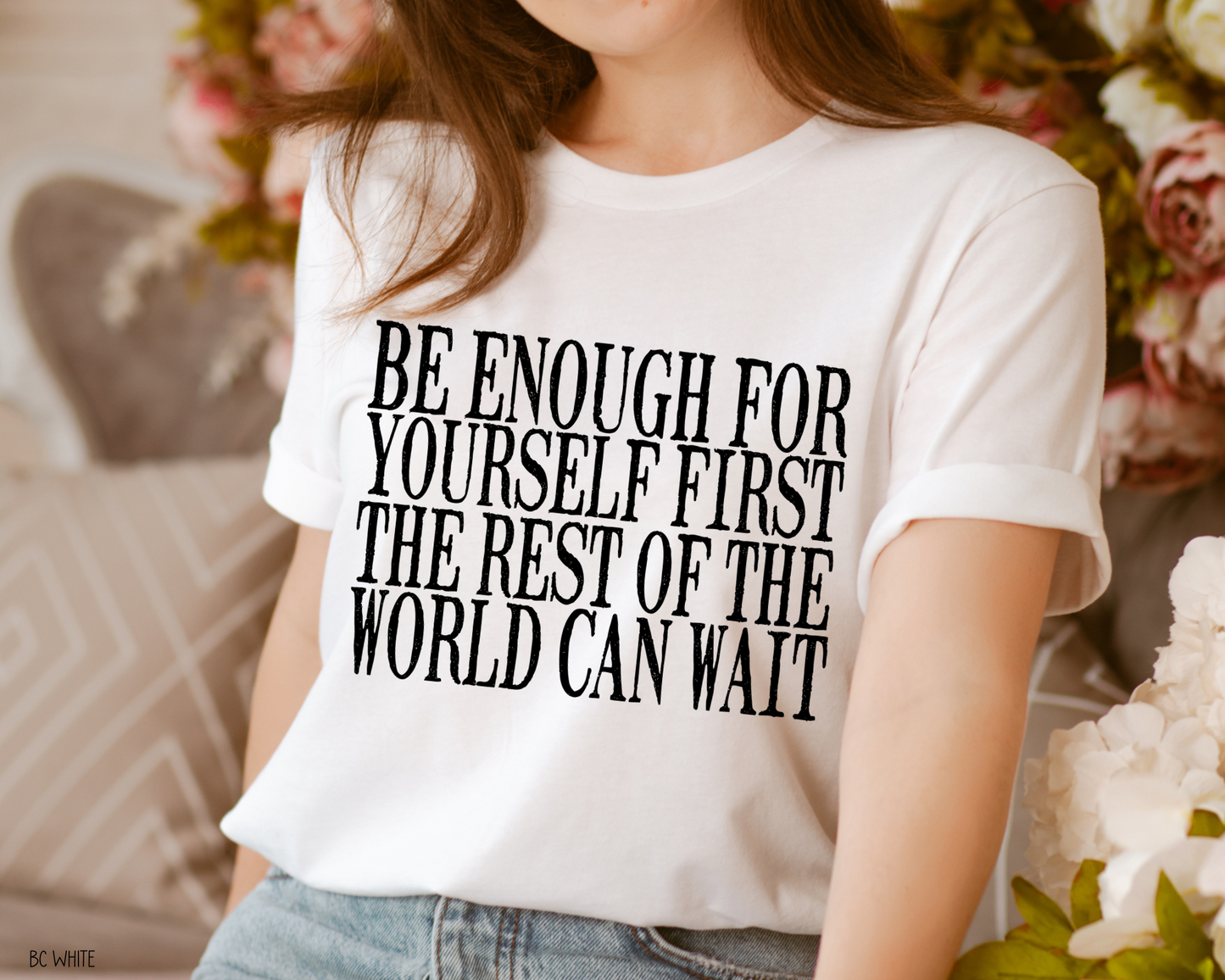 Be Enough For Yourself - Tee