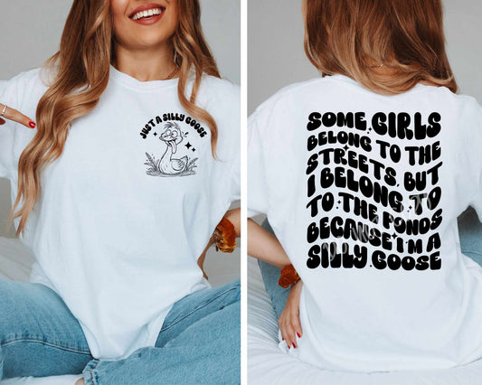 I Belong To The Ponds, Silly Goose - Tee