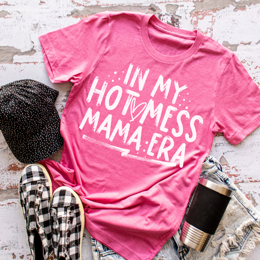 In My Hot Mess Mama Era - Tee