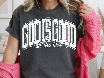 God Is Good All The Time: Faith - Tee