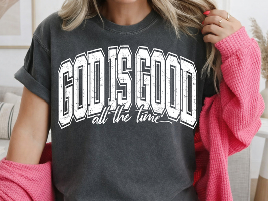 God Is Good All The Time: Faith - Tee