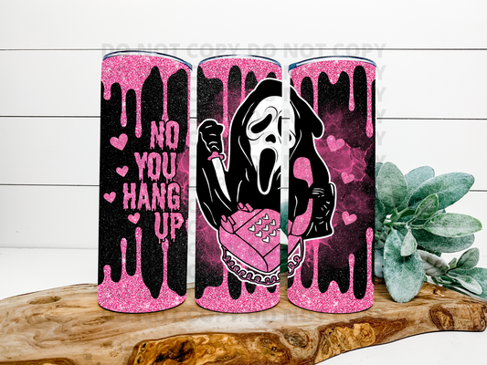 No You Hang Up First Pink Glitter Stainless Steel Tumbler