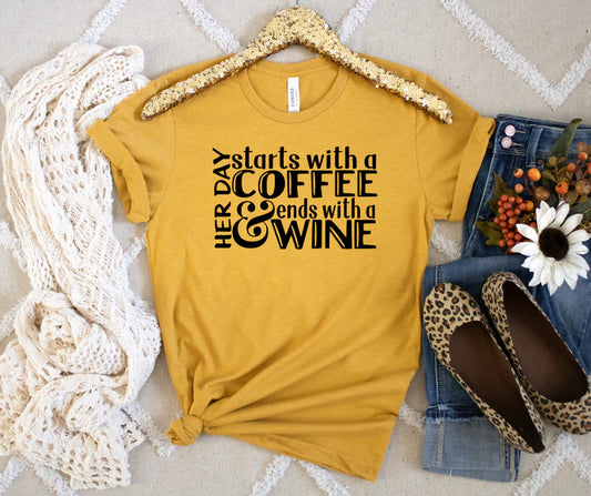 Her Day Starts With A Coffee & Ends With A Wine - Tee