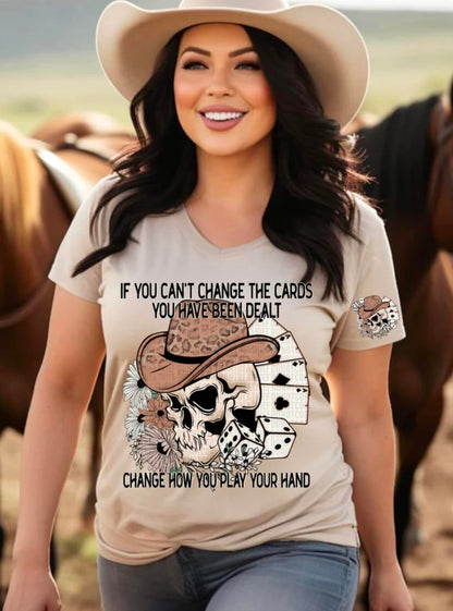 If You Can't Change The Cards You've Been Dealt - Change How You Play The Hand - Tee
