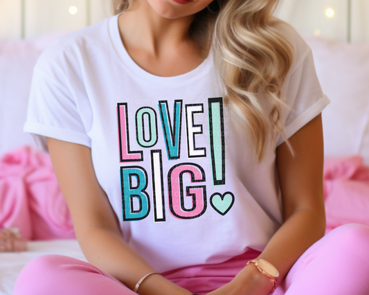 Love Big! - Tee