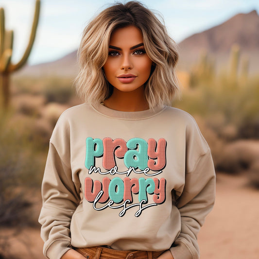Pray More Worry Less - Sweatshirt