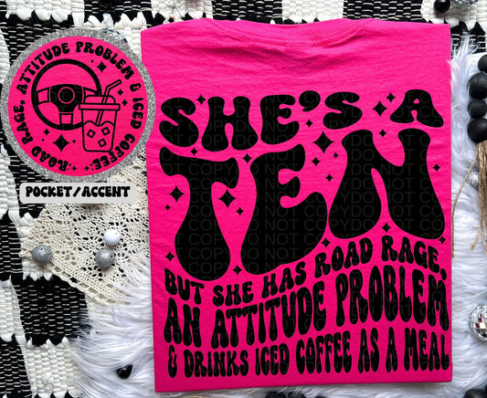 She's A Ten But She Has Road Rage, An Attitude Problem & Drinks Iced Coffee As A Meal - Tee