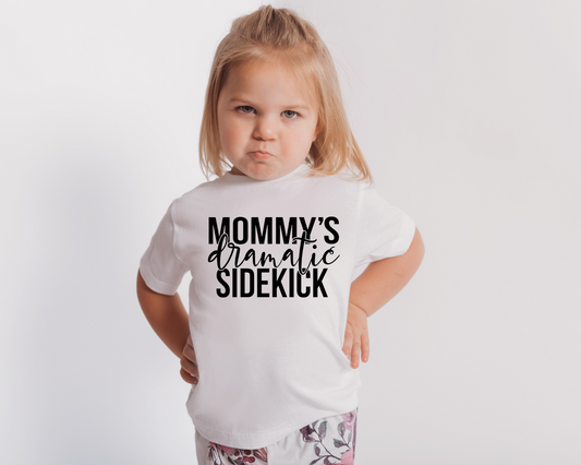 Mommy's Dramatic Sidekick - Tee