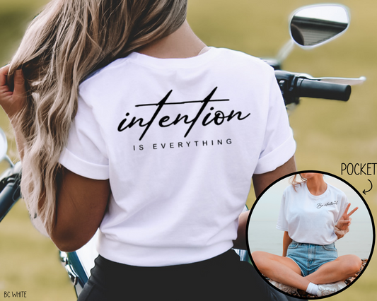 Intention Is Everything - Tee