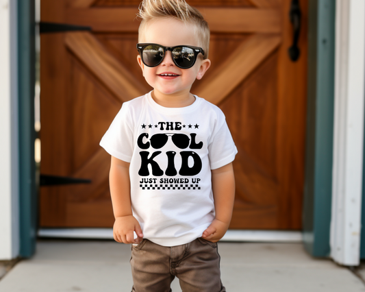 The Cool Kid Just Showed Up - Tee