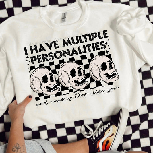 I Have Multiple Personalities & None Of Them Like You - Black - Sweatshirt