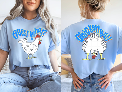 Guess What Chicken Butt BLUE - Tee