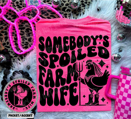 Somebody's Spoiled Farm Wife - Tee