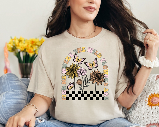 Find Me Where The Wild Flowers Are -  Tee
