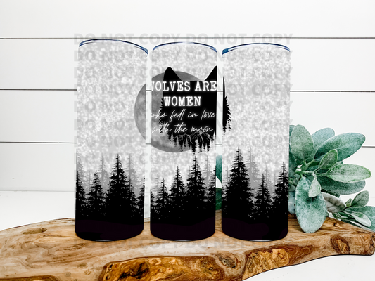 Wolves Are Women Who Fell In Love With The Moon Stainless Steel Tumbler