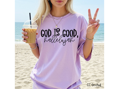 God Is Good Hallelujah: Faith - Tee