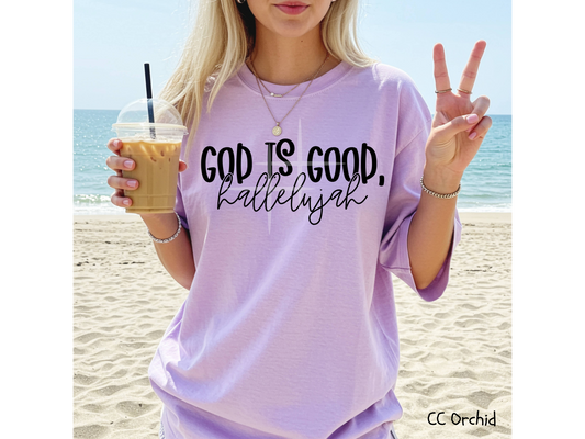 God Is Good Hallelujah: Faith - Tee