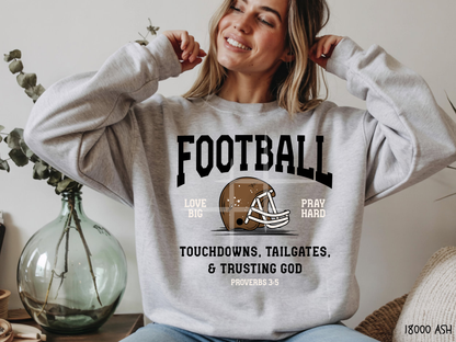 Football Touchdowns & Trusting God: Sports - Sweatshirt