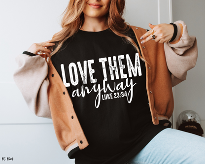 Love Them Anyway - Tee