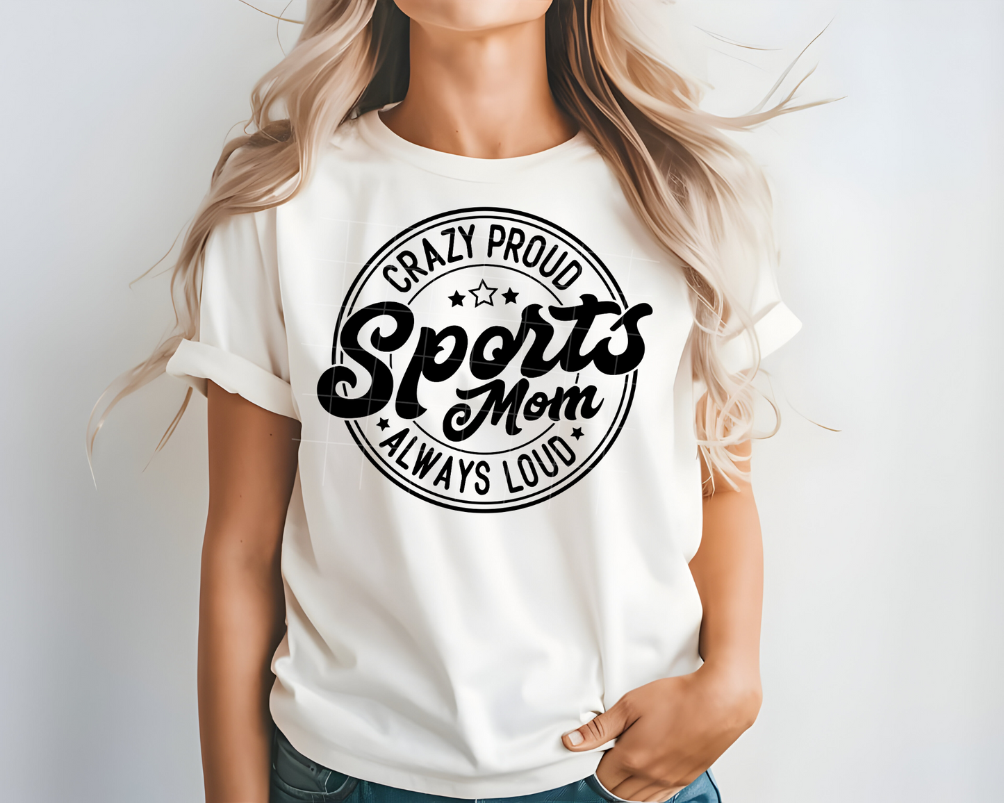 Crazy Proud Sport Mom Always Loud -  Tee