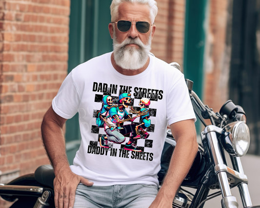 Dad In The Streets Daddy In The Sheets - Tee