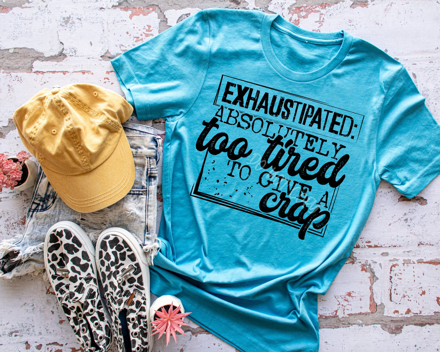 Exhaustipated Absolutely Too Tired To Give A Crap - Tee