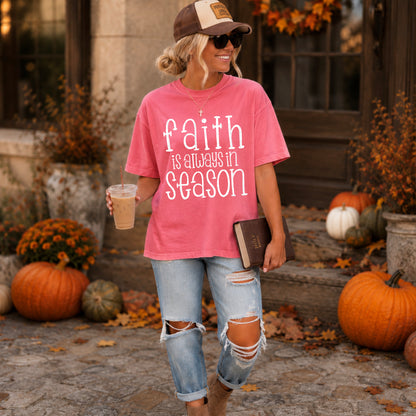 Faith Is Always In Season: Faith - Tee