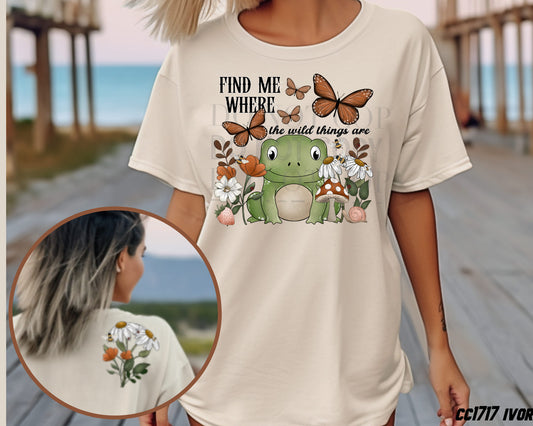 Find Me Where The Wild Things Are - Tee