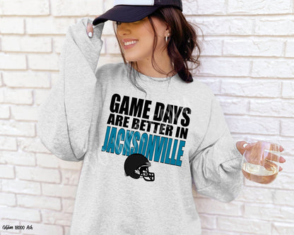 Game Days Are Better in Jacksonville: Game Day - Sweatshirt