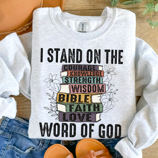 I Stand On The Word Of God - Sweatshirt