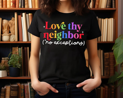 Love Thy Neighbor No Expectations - Tee