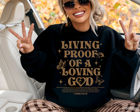 Living Proof Of A Loving God - Sweatshirt