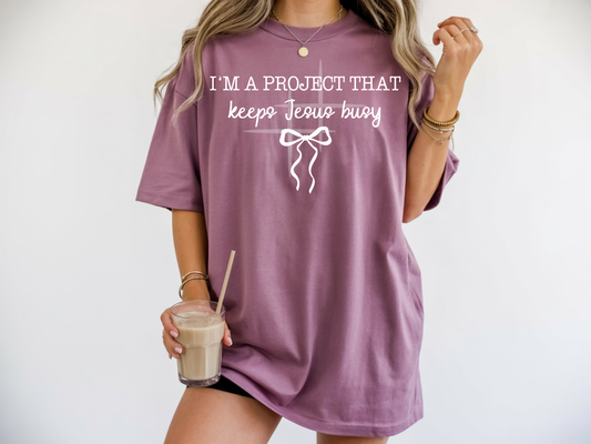 I'm A Project That Keeps Jesus Busy: Motivation - Tee