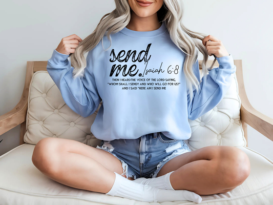 Send Me Isaiah 6:8 - Sweatshirt