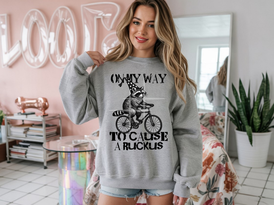 On My Way To Cause A Ruckus: Snarky  - Sweatshirt