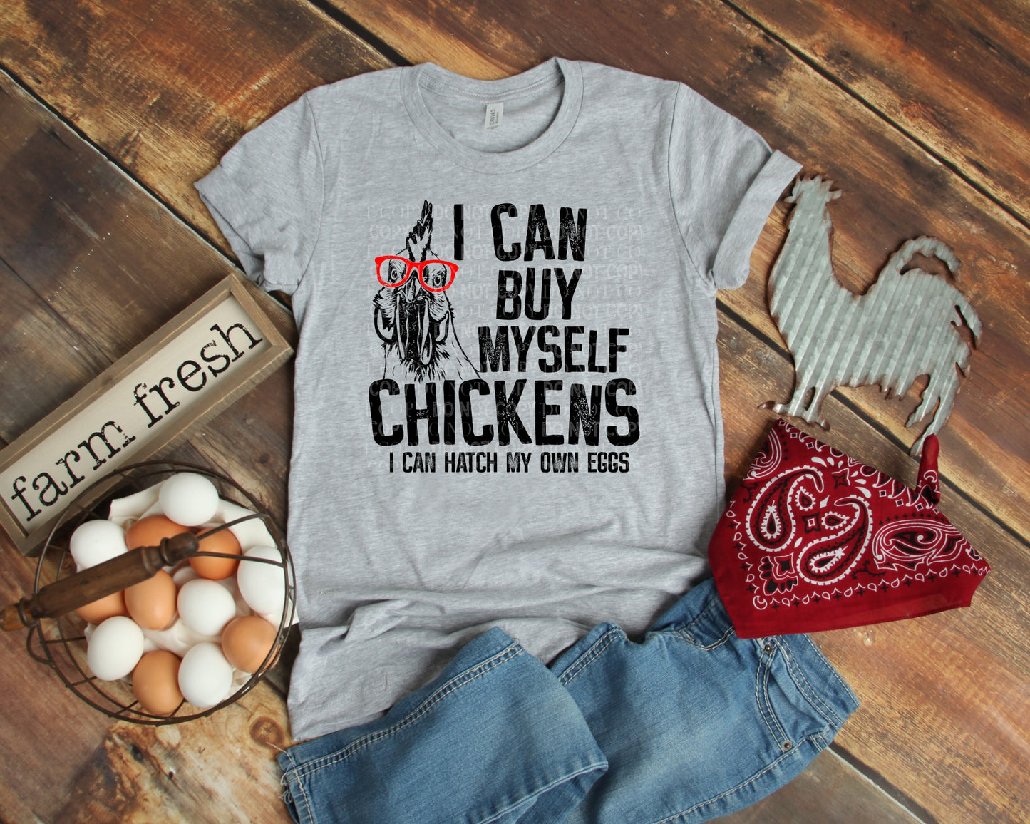 I Can Buy Myself Chickens I Can Hatch My Own Eggs - Tee
