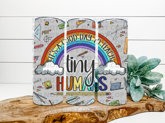 It’s A Good Day To Teach Tiny Humans Tumbler