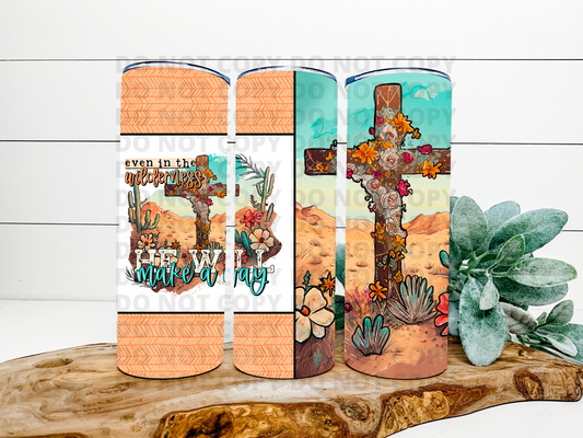 Even In The Wilderness - He Will Make A Way Tumbler