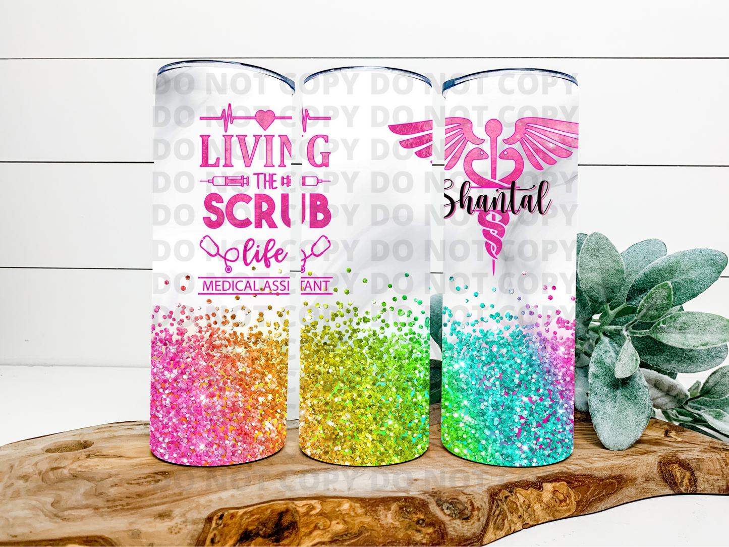 Living That Scrub Life- Medical Assistant Tumbler