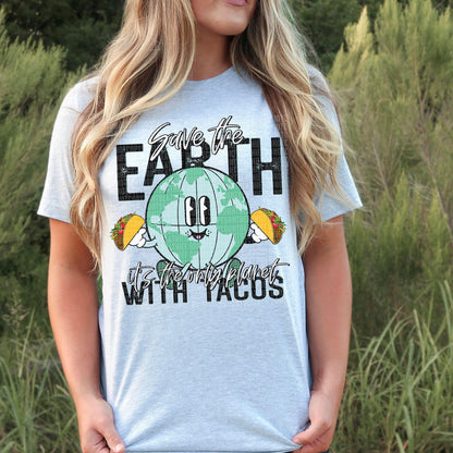 Save The Earth It's The Only Planet With Tacos - Tee